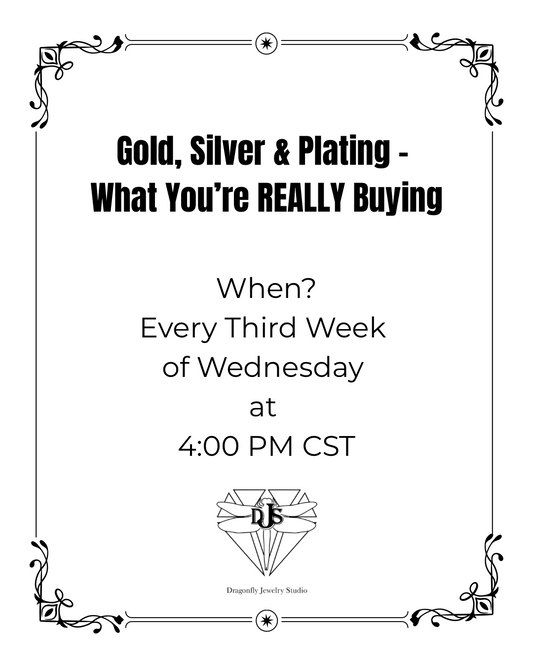 Gold, Silver & Plating – What You’re REALLY Buying (Live Online Workshop)